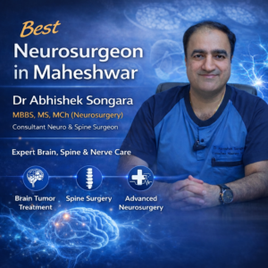 Dr Abhishek Songara Best Neurosurgeon in Maheshwar Brain and Spine Specialist
